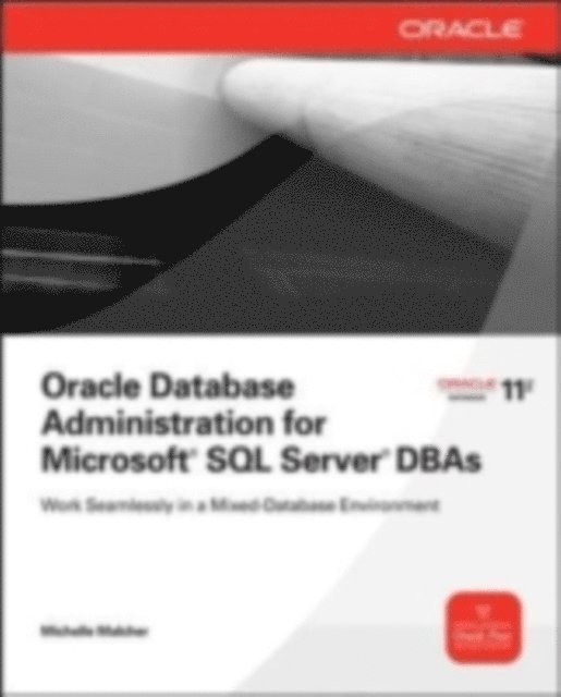 Michelle Malcher - Oracle Database Administration for Microsoft SQL Server DBAs, E-bok
