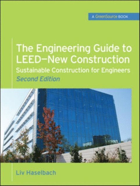 Liv Haselbach - Engineering Guide to LEED-New Construction: Sustainable Construction for Engineers (GreenSource), E-bok. Tillgänglighet: Lägg i varukorg
