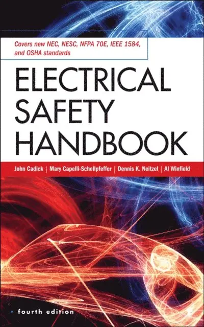 Al Winfield, Dennis K. Neitzel, Mary Capelli-Schellpfeffer, John Cadick - Electrical Safety Handbook, 4th Edition, E-bok. Tillgänglighet: Lägg i varukorg