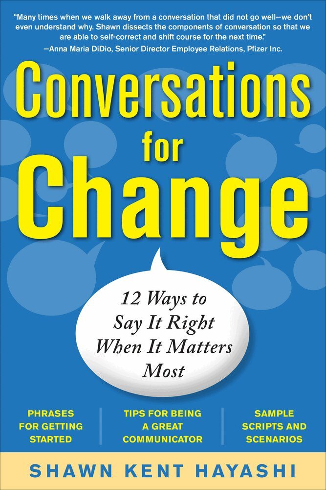 Shawn Kent Hayashi - Conversations for Change: 12 Ways to Say it Right When It Matters Most, Häftad