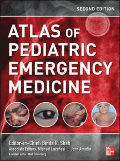 Michael Lucchesi, Binita R. Shah - Atlas of Pediatric Emergency Medicine, Second Edition, E-bok