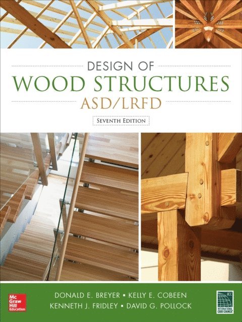 Kelly Cobeen, David G. Pollock, Kenneth J. Fridley, Donald E. Breyer - Design of Wood Structures-ASD/LRFD, E-bok
