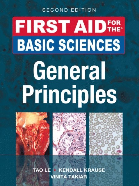 Kendall Krause, Tao Le - First Aid for the Basic Sciences, General Principles, Second Edition, E-bok