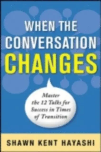 Shawn Kent . Hayashi - Conversations for Change: 12 Ways to Say it Right When It Matters Most, E-bok. Tillgänglighet: Lägg i varukorg