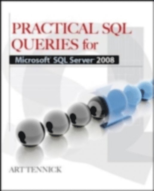 Art Tennick - Practical SQL Queries for Microsoft SQL Server 2008 R2, E-bok. Tillgänglighet: Lägg i varukorg