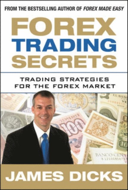James Dicks - Forex Trading Secrets: Trading Strategies for the Forex Market, E-bok
