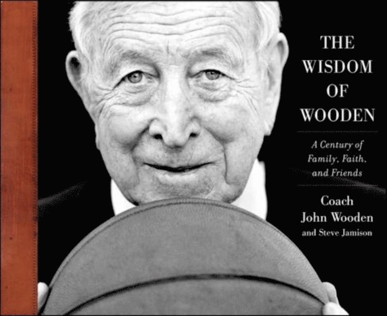 Steve Jamison, John Wooden - Wisdom of Wooden:  My Century On and Off the Court, E-bok