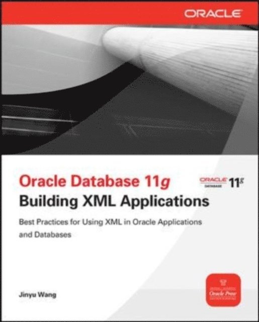 Jinyu Wang - Oracle Database 11g Building Oracle XML DB Applications, E-bok. Tillgänglighet: Lägg i varukorg