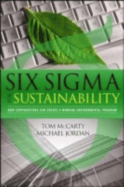 Daniel Probst, Michael Jordan, Tom McCarty - Six Sigma for Sustainability, E-bok