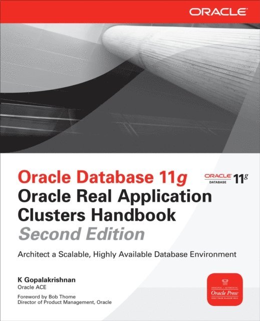 K. Gopalakrishnan - Oracle Database 11g Oracle Real Application Clusters Handbook, 2nd Edition, E-bok