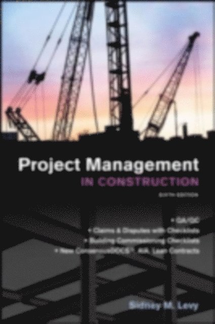 Sidney M. Levy - Project Management in Construction, Sixth Edition, E-bok
