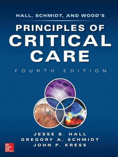 John Kress, Gregory A. Schmidt, Jesse B. Hall - PRINCIPLES OF CRITICAL CARE 4/E (SET 2), E-bok