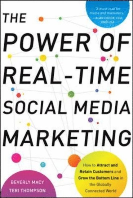 Teri Thompson, Beverly Macy - Power of Real-Time Social Media Marketing: How to Attract and Retain Customers and Grow the Bottom Line in the Globally Connected World, E-bok. Tillgänglighet: Lägg i varukorg