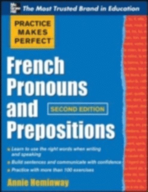 Annie Heminway - Practice Makes Perfect French Pronouns and Prepositions, Second Edition, E-bok