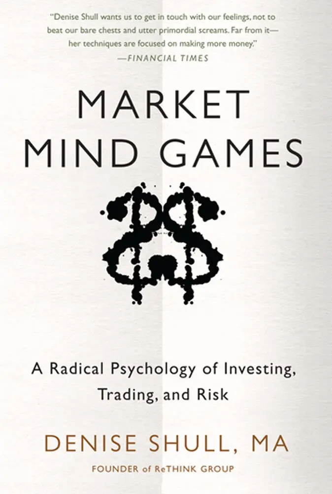 Denise Shull - Market Mind Games: A Radical Psychology of Investing, Trading and Risk, Inbunden. Tillgänglighet: Lägg i varukorg