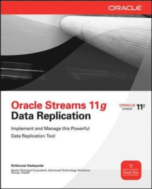 Kirtikumar Deshpande - Oracle Streams 11g Data Replication, E-bok