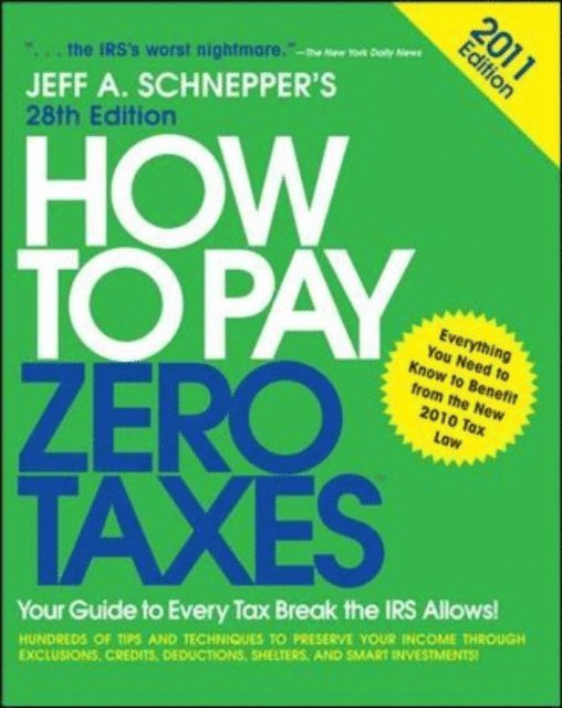 Jeff A. Schnepper - How to Pay Zero Taxes 2011: Your Guide to Every Tax Break the IRS Allows!, E-bok. Tillgänglighet: Lägg i varukorg