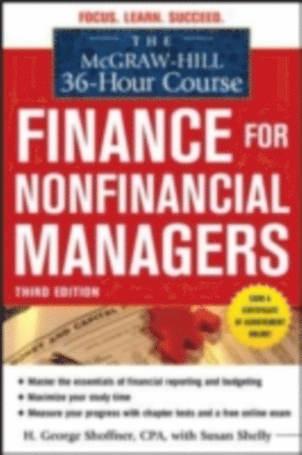 Robert A. Cooke, Susan Shelly, H. George Shoffner - McGraw-Hill 36-Hour Course: Finance for Non-Financial Managers 3/E, E-bok