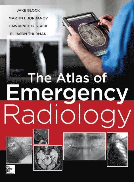 R. Jason Thurman, Lawrence B. Stack, Martin Ivanov Jordanov, Jake Block - Atlas of Emergency Radiology, E-bok