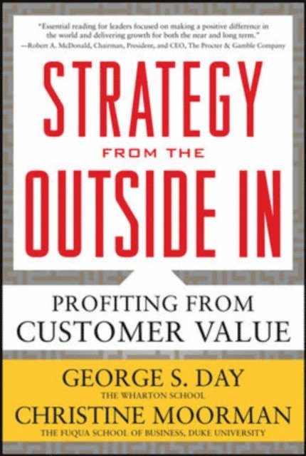 Christine Moorman, George S. Day - Strategy from the Outside In: Profiting from Customer Value, E-bok
