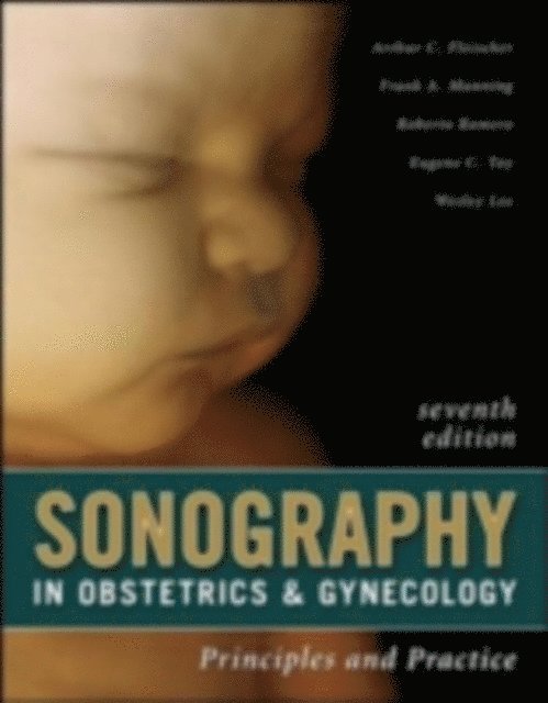 Roberto Romero, Frank A. Manning, Wesley Lee, Eugene C. Toy, Arthur C. Fleischer - Sonography in Obstetrics & Gynecology: Principles and Practice, Seventh Edition, E-bok