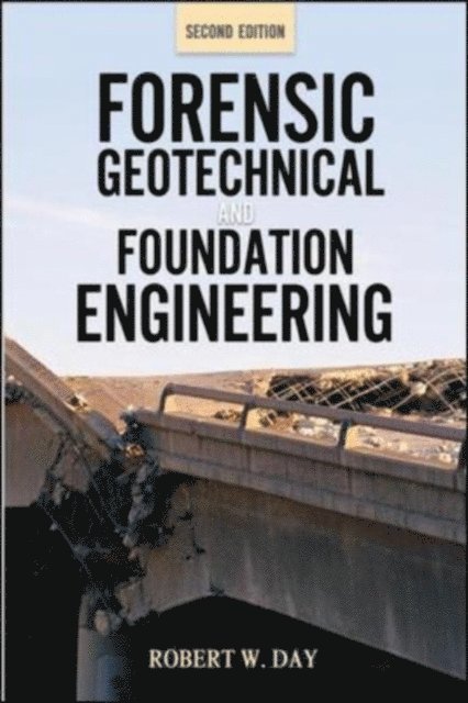 Robert W. Day - Forensic Geotechnical and Foundation Engineering, Second Edition, E-bok