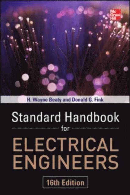 Donald G. Fink, H. Wayne Beaty - Standard Handbook for Electrical Engineers Sixteenth Edition, E-bok