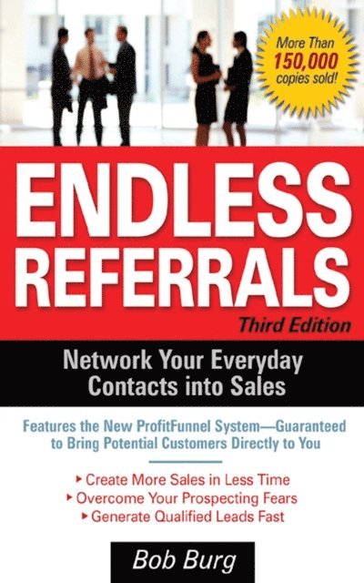 Bob Burg - Endless Referrals, Third Edition, E-bok