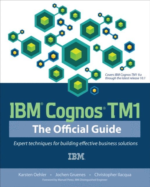 Christopher Ilacqua, Jochen Gruenes, Karsten Oehler - IBM Cognos TM1 The Official Guide, E-bok