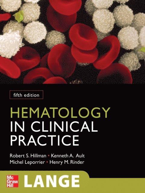 Henry M. Rinder, Michel Leporrier, Kenneth A. Ault, Robert S. Hillman - Hematology in Clinical Practice, Fifth Edition, E-bok