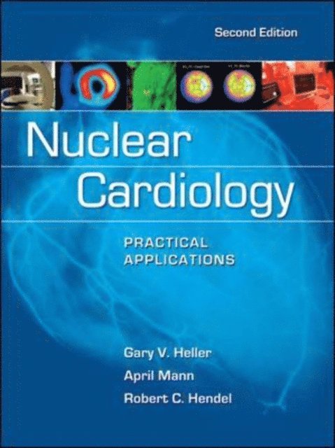 Robert C. Hendel, Gary V. Heller - Nuclear Cardiology: Practical Applications, Second Edition, E-bok