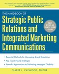 Handbook of Strategic Public Relations and Integrated Marketing Communications, Second Edition