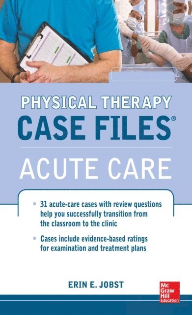 Erin E. Jobst - Physical Therapy Case Files: Acute Care, E-bok