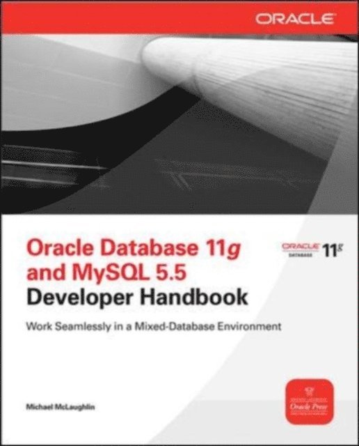 Michael McLaughlin - Oracle Database 11g & MySQL 5.6 Developer Handbook, E-bok