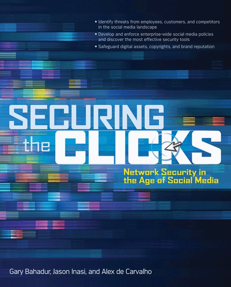 Gary Bahadur, Jason Inasi, Alex de Carvalho - Securing the Clicks Network Security in the Age of Social Media, Häftad. Tillgänglighet: Lägg i varukorg