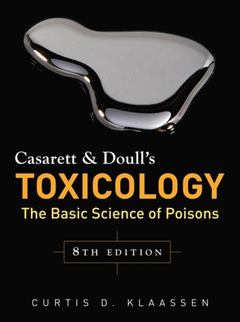 Curtis D. Klaassen - Casarett & Doull's Toxicology: The Basic Science of Poisons, Eighth Edition, E-bok