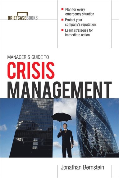 Manager's Guide to Crisis Management by Jonathan Bernstein