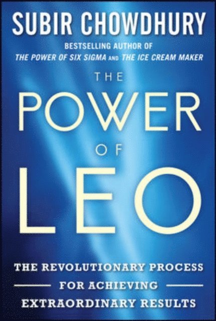 Subir Chowdhury - Power of LEO: The Revolutionary Process for Achieving Extraordinary Results, E-bok