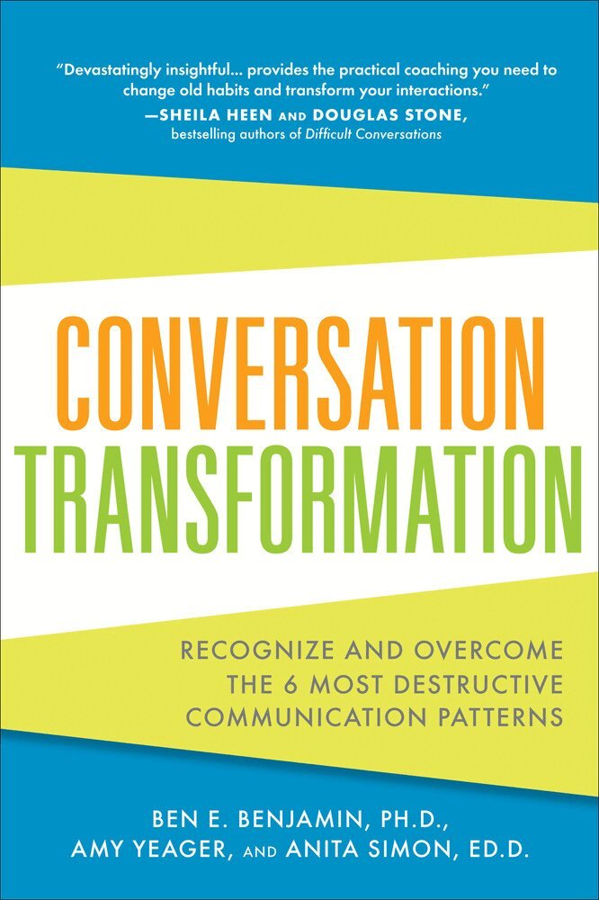 Ben Benjamin, Amy Yeager, Anita Simon - Conversation Transformation: Recognize and Overcome the 6 Most Destructive Communication Patterns, Häftad. Tillgänglighet: Lägg i varukorg