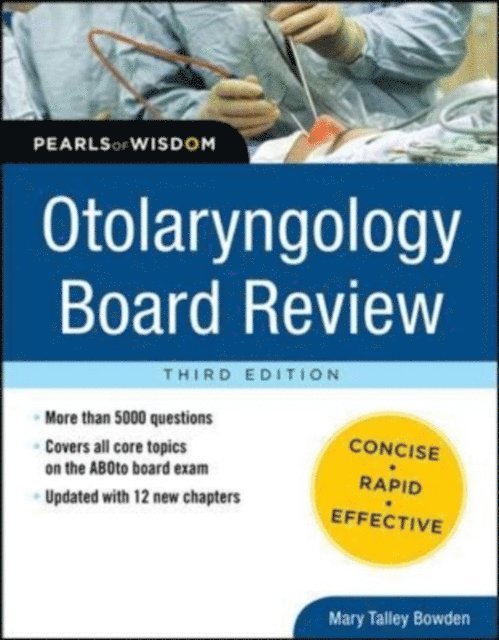 Mary Talley Bowden - Otolaryngology Board Review: Pearls of Wisdom, Third Edition, E-bok