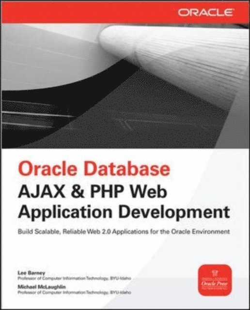 Michael McLaughlin, Lee Barney - Oracle Database Ajax & PHP Web Application Development, E-bok