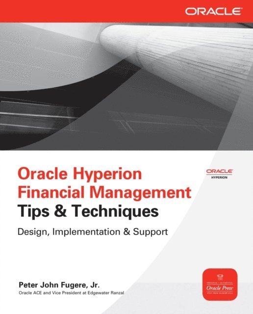 Peter Fugere - Oracle Hyperion Financial Management Tips And Techniques, E-bok