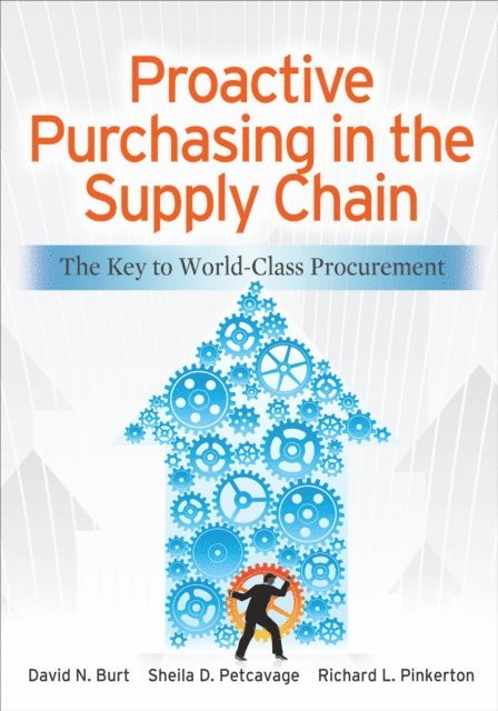 Richard Pinkerton, Sheila Petcavage, David N. Burt - Proactive Purchasing in the Supply Chain: The Key to World-Class Procurement, E-bok. Tillgänglighet: Lägg i varukorg