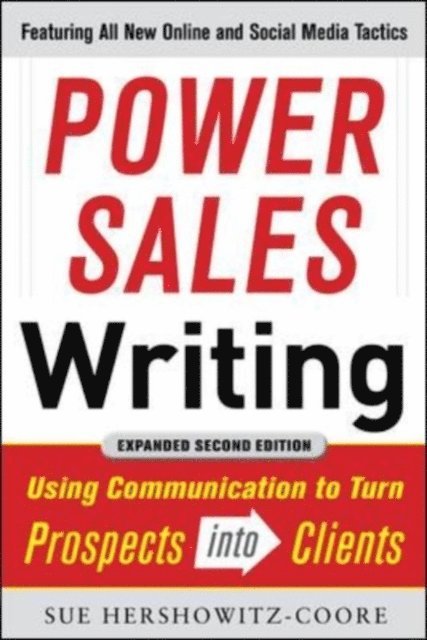 Sue A. Hershkowitz-Coore - Power Sales Writing, Revised and Expanded Edition: Using Communication to Turn Prospects into Clients, E-bok. Tillgänglighet: Lägg i varukorg