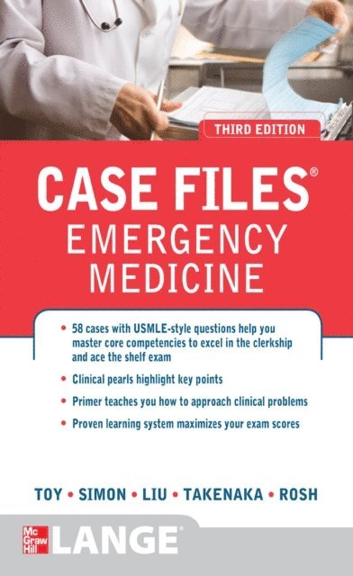 Adam J. Rosh, Terrence H. Liu, Kay Takenaka, Barry Simon, Eugene C. Toy - Case Files Emergency Medicine, Third Edition, E-bok