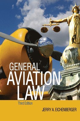 Jerry A. Eichenberger - General Aviation Law 3/E, E-bok