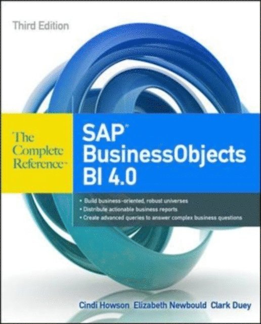 Elizabeth Newbould, Cindi Howson - SAP BusinessObjects BI 4.0 The Complete Reference 3/E, E-bok