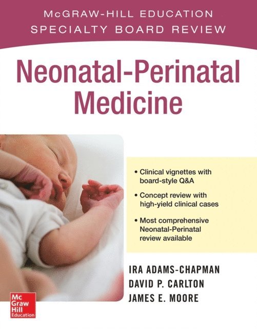 James E. Moore, David P. Carlton, Ira Adams-Chapman - McGraw-Hill Specialty Board Review Neonatal-Perinatal Medicine, E-bok