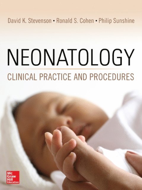 Ronald S. Cohen, Philip Sunshine, David K. Stevenson - Neonatology: Clinical Practice and Procedures, E-bok