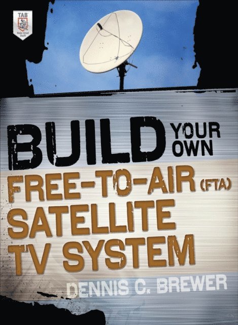 Dennis C. Brewer - Build Your Own Free-to-Air (FTA) Satellite TV System, E-bok. Tillgänglighet: Lägg i varukorg